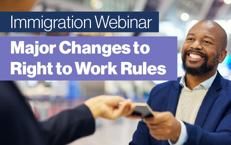 Immigration Webinar: Major Changes to Right to Work Rules from 1 October 2026